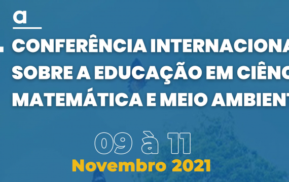 1ª CONFERÊNCIA INTERNACIONAL SOBRE EDUCAÇÃO EM CIÊNCIAS MATEMÁTICA E MEIO AMBIENTE